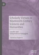 Scholarly Virtues in Nineteenth-Century Sciences and Humanities