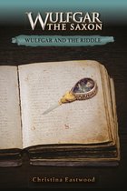 Wulfgar the Saxon- Wulfgar and the Riddle