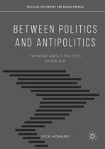 Political Philosophy and Public Purpose- Between Politics and Antipolitics