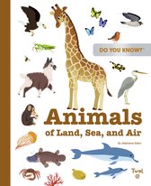Do You Know?- Do You Know?: Animals of Land, Sea, and Air