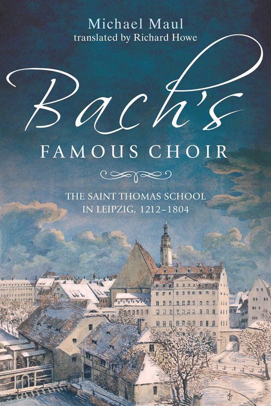 Bach′s Famous Choir – The Saint Thomas School in Leipzig ... - cover