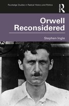 Routledge Studies in Radical History and Politics- Orwell Reconsidered