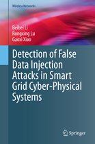 Detection of False Data Injection Attacks in Smart Grid Cyber Physical Systems