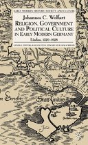 Early Modern History: Society and Culture- Religion, Government and Political Culture in Early Modern Germany