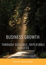 Business Growth through Scalable, Repeatable Success