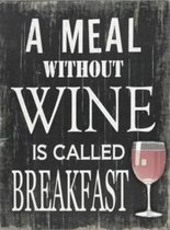 Tekstbord wijn - A meal without wine iscalled breakfast - humor - wijn liefhebber - brievenbus cadeau