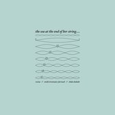 Various Artists - Sea At The End Of Her String... (LP)