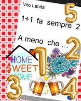 1 + 1 fa sempre 2 A meno che ...