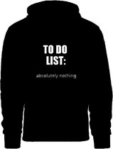 Grappige hoodie - trui met capuchon - To do list - absolutely nothing - niks doen - maat XL