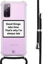 Hoesje met koord geschikt voor Samsung Galaxy S20 FE - Good things take time - Inclusief zwart koord - Crossbody beschermhoes - Transparant, Wit, Transparant - ELLECHIQ