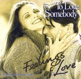 Feelings Of Love - To Love Somebody