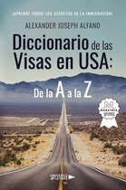UNIVERSO DE LETRAS - Diccionario de las Visas en USA: De la A a la Z
