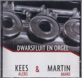 Dwarsfluit en orgel - De mooiste instrumentale muziek 3 -  Kees Alers, Martin Mans