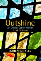 Outshine: An Ovarian Cancer Memoir