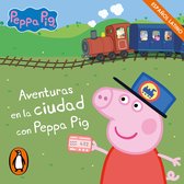 Peppa Pig. Recopilatorio de cuentos - Aventuras en la ciudad con Peppa Pig (español latino)
