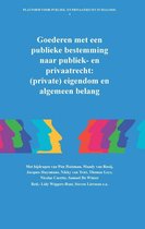 Platform voor publiek- en privaatrecht in dialoog 4 - Goederen met een publieke bestemming naar publiek- en privaatrecht: (private) eigendom en algemeen belang
