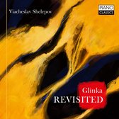 Viacheslav Shelepov - Glinka: Revisited (CD)