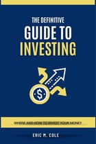 The Definitive Guide To Investing