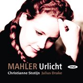 Christianne Stotijn & Julius Drake - Mahler: Urlicht – Lieder (CD)