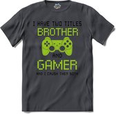 I Have Two Titles Brother And Gamer | Gamen - Hobby - Controller - T-Shirt - Unisex - Mouse Grey - Maat XXL