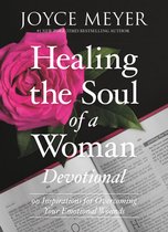 Healing the Soul of a Woman Devotional 90 Inspirations for Overcoming Your Emotional Wounds