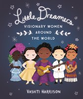 Little Dreamers Visionary Women Around the World Little Leaders