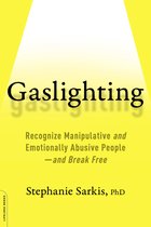 Gaslighting Recognize Manipulative and Emotionally Abusive PeopleAnd Break Free