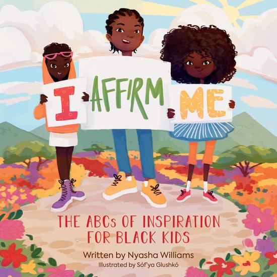 Drie kinderen houden borden vast waarop staat 'I AFFIRM ME'. De titel van het boek is 'The ABCs of Inspiration for Black Kids'.