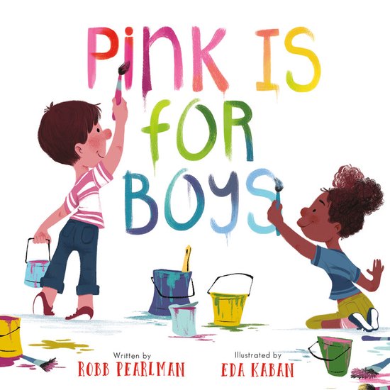 De titel 'Pink Is for Boys' is geschilderd in veelkleurige letters, met een jongen en een meisje die de letters schilderen.