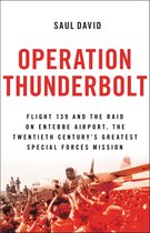 Boekomslag 'Operation Thunderbolt' met Saul David, vlucht 139 en de overval op Entebbe Airport.