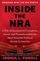 Inside the NRA A TellAll Account of Corruption, Greed, and Paranoia within the Most Powerful Political Group in America