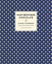 Mast Brothers Chocolate: A Family Cookbook