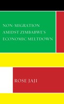 Crossing Borders in a Global World: Applying Anthropology to Migration, Displacement, and Social Change - Non-Migration Amidst Zimbabwe’s Economic Meltdown