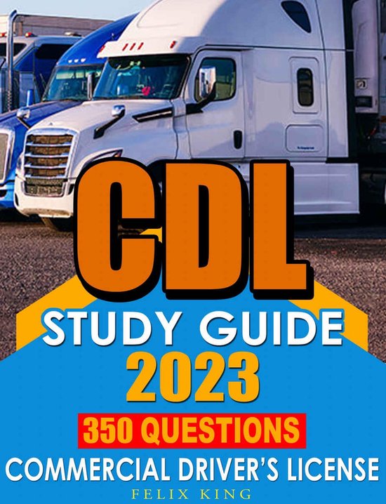 Cdl Study Guide 2023 (ebook), Felix King | 9781005096670 | Boeken | bol.com