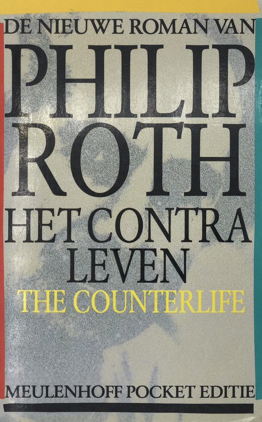 Boek kaft 'Het contraleven' van Philip Roth, met gele tekst en de titel 'The Counterlife'.