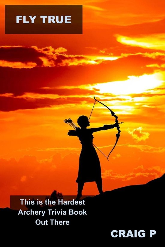 Archery Quiz Trivia 5 Fly True This is the Hardest Archery Trivia
