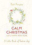 Calm Christmas and a Happy New Year: A Little Book of Festive Joy
