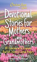 Chicken Soup for the Soul: Devotional Stories for Mothers and Grandmothers