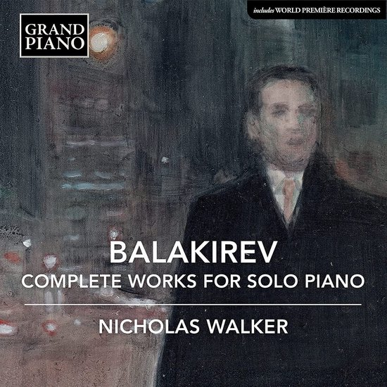 Nicholas Walker - Balakirev: Complete Works For Solo Piano (6 CD)