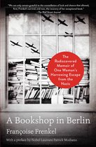 A Bookshop in Berlin The Rediscovered Memoir of One Woman's Harrowing Escape from the Nazis