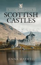 A History and Guide to Scottish Castles