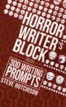 Horror Writer's Block: 300 Writing Prompts (2021)