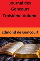 Journal des Goncourt - Troisième Volume