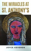 THE MIRACLES AT ST. ANTHONY'S