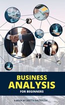 Instant Expertise Series - Introduction to Business Analysis