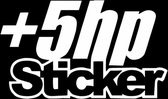 +5 HP Sticker - Autosticker - Grappige Auto Sticker Wit - Hoogwaardig Vinyl - Autostickers Wrap Folie - Geschikt voor Alle Automerken / Universeel