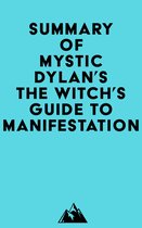 Summary of Mystic Dylan's The Witch's Guide to Manifestation
