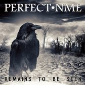Perfect NME - Remains To Be Seen (CD)