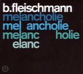 Bernhard Fleischmann - Melancholie (2 CD)
