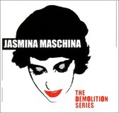 Jasmina Maschina - The Demolition Series (CD)